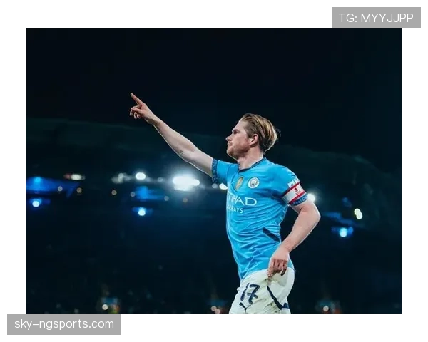 德布劳内状态起伏加剧，曼城中场创造力能否持续倚重于他？